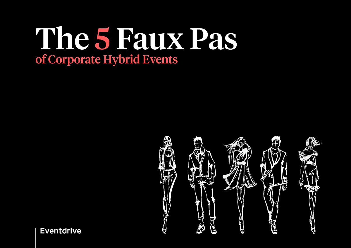 The 5 Faux Pas of Corporate Hybrid Events Eventdrive Preview